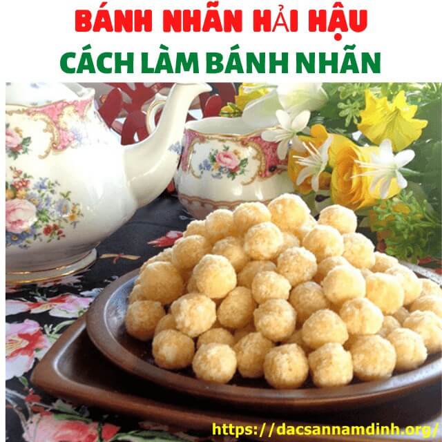 Bánh nhãn Hải Hậu và cách làm bánh nhãn ngon đẹp mắt