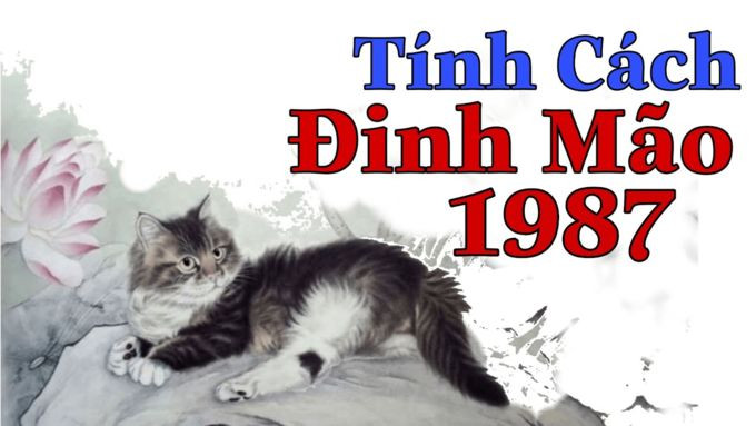 Tính cách đặc trưng của người tuổi Đinh Mão 1987